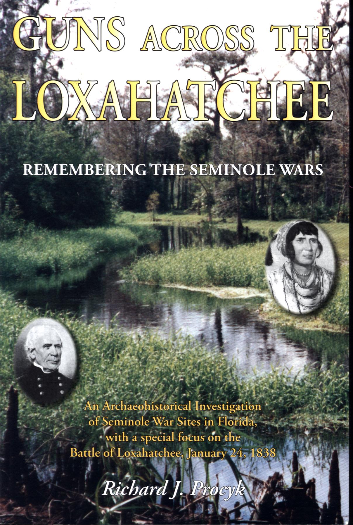 GUNS ACROSS THE LOXAHATCHEE: remembering the Seminole Wars.